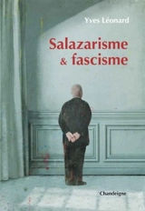 Salazarisme & fascisme - Yves Léonard