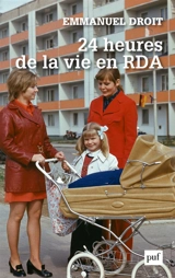 24 heures de la vie en RDA - Emmanuel Droit
