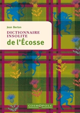 Dictionnaire insolite de l'Ecosse - Jean Berton