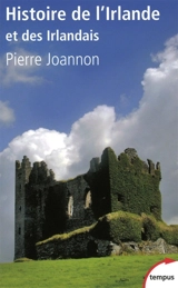 Histoire de l'Irlande et des Irlandais - Pierre Joannon