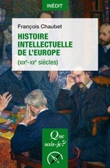 Histoire intellectuelle de l'Europe : XIXe-XXe siècles - François Chaubet
