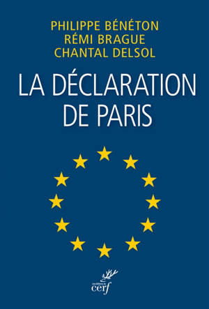 La déclaration de Paris : une Europe en laquelle nous pouvons croire : le manifeste !. The Paris statement : a Europe we can believe in