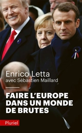 Faire l'Europe dans un monde de brutes - Enrico Letta