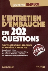 L'entretien d'embauche en 202 questions : toutes les bonnes réponses pour décrocher le job - Daniel Porot