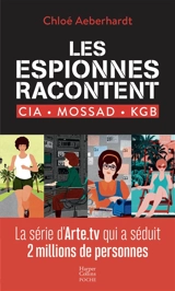 Les espionnes racontent : CIA, Mossad, KGB - Chloé Aeberhardt