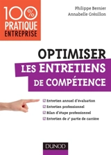 Optimiser les entretiens de compétence : entretien annuel d'évaluation, entretien professionnel, bilan d'étape professionnel, entretien de 2e partie de carrière - Philippe Bernier
