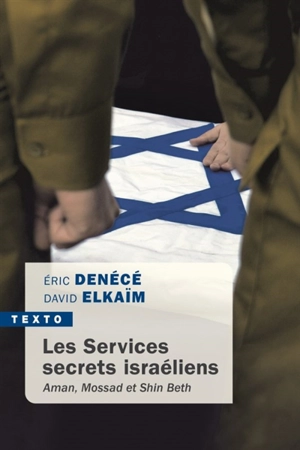 Les services secrets israéliens : Aman, Mossad et Shin Beth - Eric Denécé