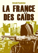 La France des caïds - Gérald Pandelon