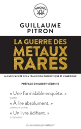 La guerre des métaux rares : la face cachée de la transition énergétique et numérique - Guillaume Pitron