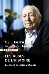 Les ruses de l'histoire : le passé de notre actualité - Marc Ferro