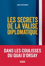 Les secrets de la valise diplomatique - Jean-Yves Defay