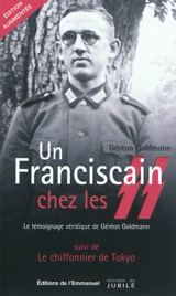 Un franciscain chez les SS : le témoignage véridique de Géréon Goldmann. Le chiffonnier de Tokyo - Karl-Géréon Goldmann