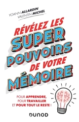 Révélez les super pouvoirs de votre mémoire : pour vos études, dans votre travail, au quotidien - Yoann Allardin