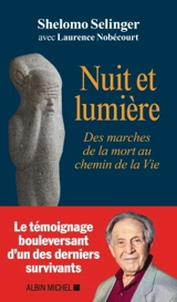 Nuit et lumière : des marches de la mort au chemin de la vie - Shelomo Selinger