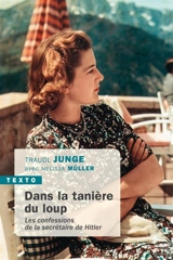 Dans la tanière du loup : les confessions de la secrétaire de Hitler - Traudl Junge