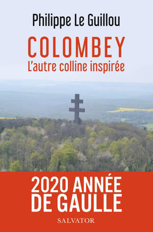 Colombey : l'autre colline inspirée - Philippe Le Guillou