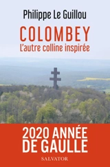 Colombey : l'autre colline inspirée - Philippe Le Guillou
