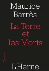 La terre et les morts. La querelle des nationalistes et des cosmopolites - Maurice Barrès