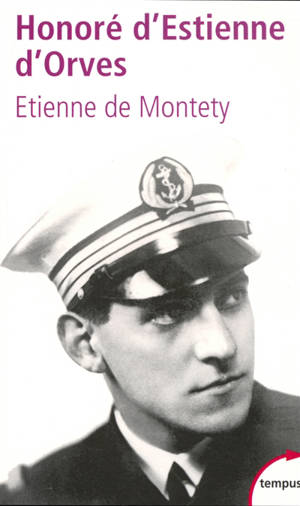 Honoré d'Estienne d'Orves : un héros français - Etienne de Montety