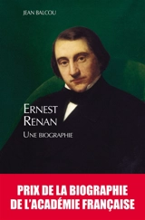 Ernest Renan : une biographie - Jean Balcou