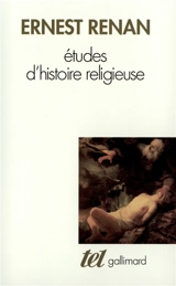 Etudes d'histoire religieuse. Nouvelles études d'histoire religieuse - Ernest Renan