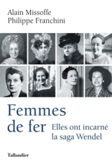 Femmes de fer : elles ont incarné la saga Wendel - Alain Missoffe