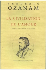 Frédéric Ozanam et la civilisation de l'amour - Eugène Duthoit