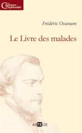 Le livre des malades - Frédéric Ozanam