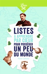 Listes à apprendre par coeur pour posséder un peu du monde : maîtriser les grands repères et entraîner sa mémoire - Flore Cathala