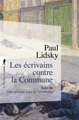 Les écrivains contre la Commune. Des artistes pour la Commune - Paul Lidsky