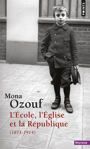 L'école, l'Eglise et la République : 1874-1914 - Mona Ozouf