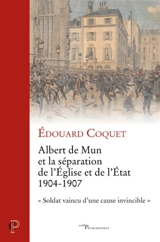 Albert de Mun et la séparation de l'Eglise et de l'Etat - Edouard Coquet