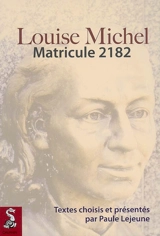 Louise Michel, matricule 2182 - Louise Michel