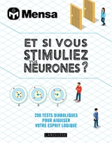 Et si vous stimuliez vos neurones ? : 200 tests diaboliques pour aiguiser votre esprit logique - Tim Dedopulos