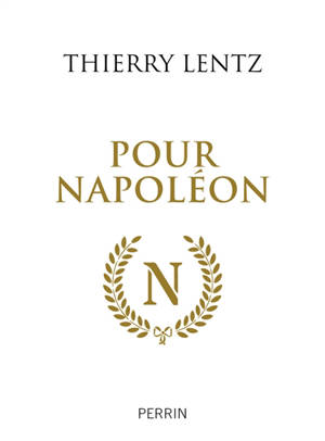 Pour Napoléon - Thierry Lentz