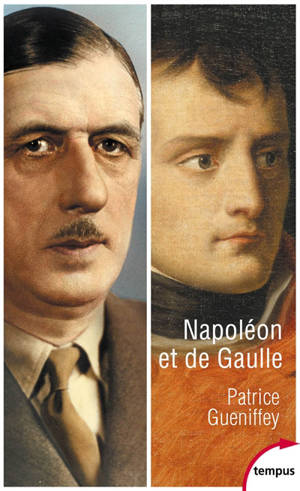 Napoléon et de Gaulle : deux héros français - Patrice Gueniffey