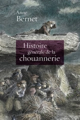 Histoire générale de la chouannerie - Anne Bernet