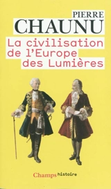 La civilisation de l'Europe des Lumières - Pierre Chaunu