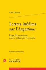 Lettres inédites sur l'Augustinus : éloge du jansénisme dans le sillage des Provinciales - Abbé Grégoire