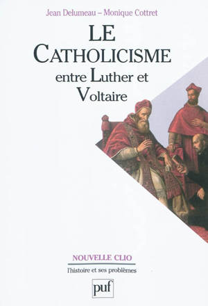 Le catholicisme entre Luther et Voltaire - Jean Delumeau