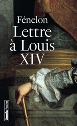 Lettre à Louis XIV : et autres écrits politiques - François-Louis de Salignac de La Mothe Fénelon