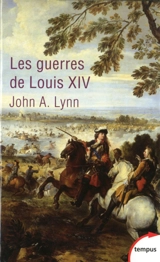 Les guerres de Louis XIV : 1667-1714 - John Albert Lynn