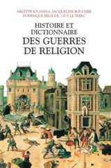 Histoire et dictionnaire des guerres de Religion