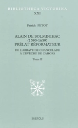 Alain de Solminihac (1593-1659), prélat réformateur : de l'abbaye de Chancelade à l'évêché de Cahors - Patrick Petot