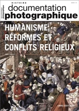 Documentation photographique (La), n° 8135. Humanisme, réformes et conflits religieux - Denis Crouzet