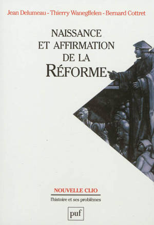 Naissance et affirmation de la Réforme - Jean Delumeau