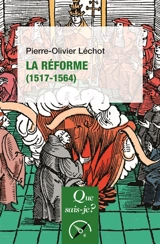 La Réforme : 1517-1564 - Pierre-Olivier Léchot
