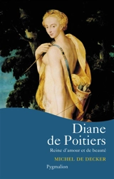 Diane de Poitiers - Michel de Decker