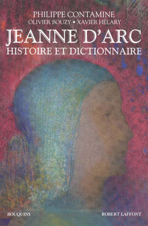 Jeanne d'Arc : histoire et dictionnaire - Philippe Contamine