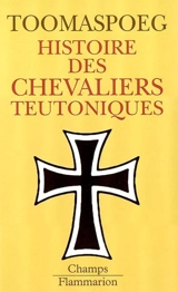 Histoire des chevaliers teutoniques - Kristjan Toomaspoeg